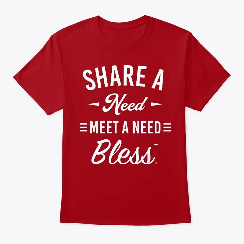 Share a Need Meet a Need Bless