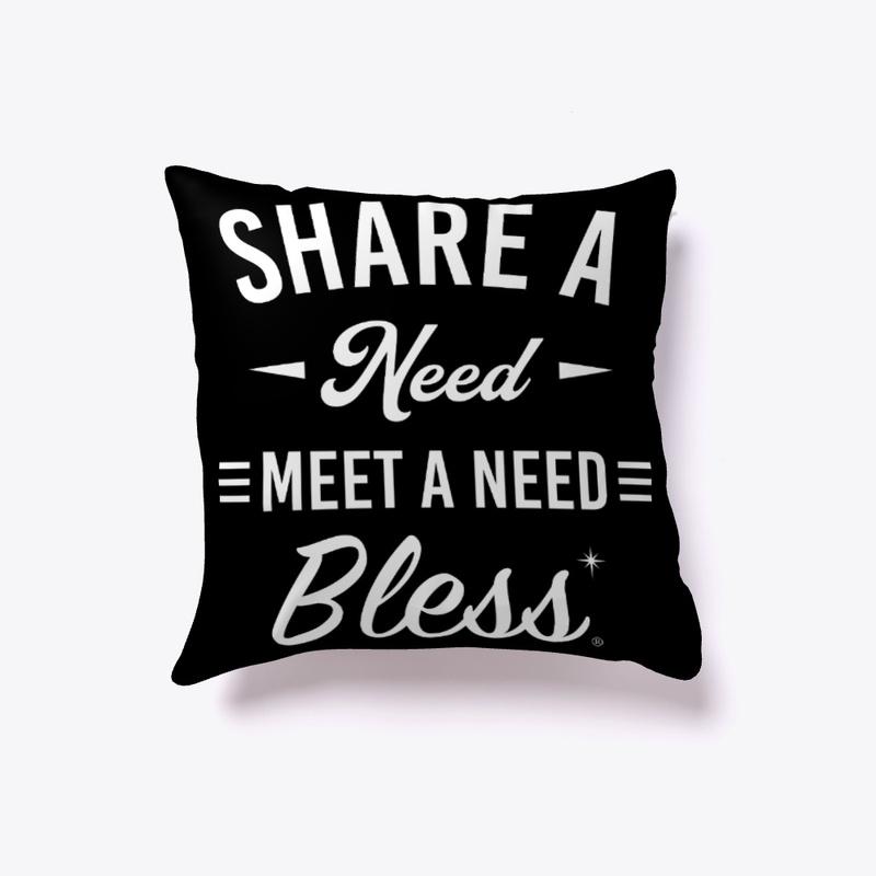 Share a Need Meet a Need Bless