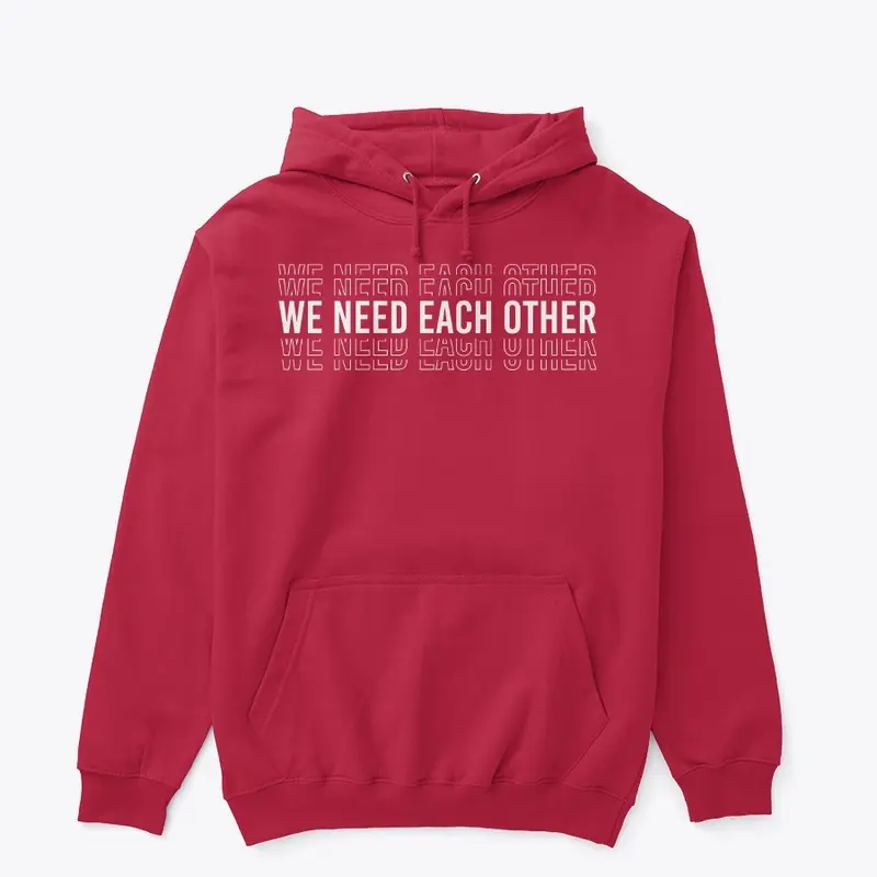 We Need Each Other