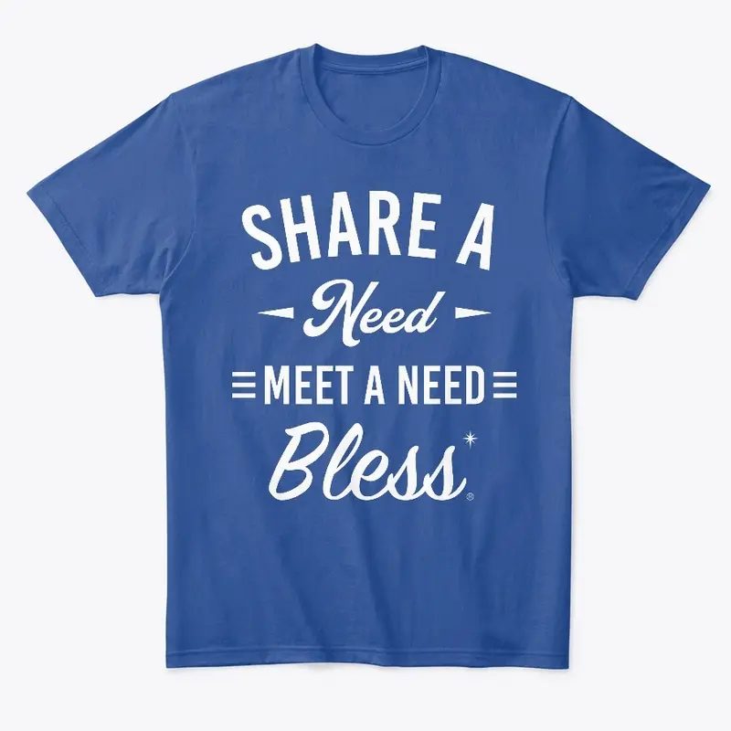 Share a Need Meet a Need Bless